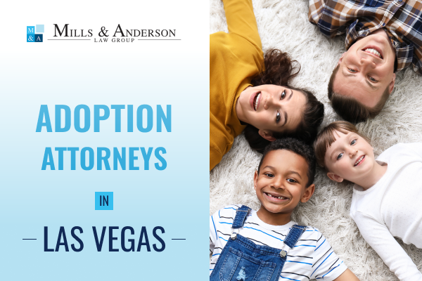 Success process with Las Vegas Adoption Attorneys in Mills & Anderson