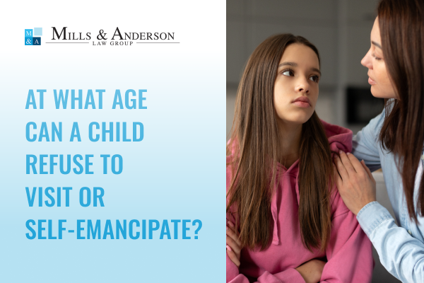 Unlocking Child Custody Insights: Explore 'At What Age Can a Child Refuse to Visit or Self-Emancipate?' on the Mills and Anderson Blog.