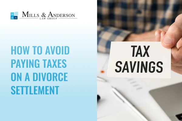 How to Avoid Paying Taxes on a Divorce Settlement